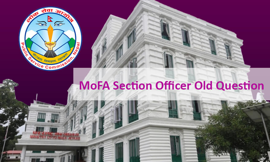 MoFA Section Officer Old Questions