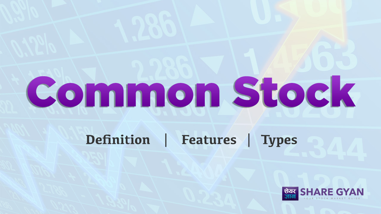 What Is Common Stock Definition Features Types